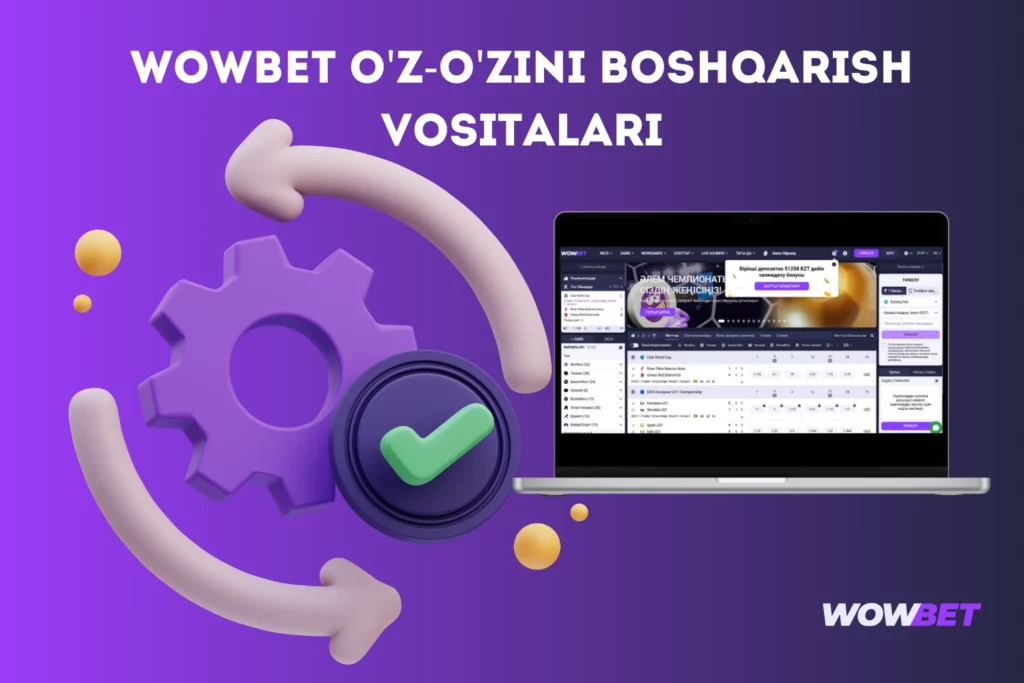 Wowbet o'z-o'zini boshqarish vositalarini taklif qiladi