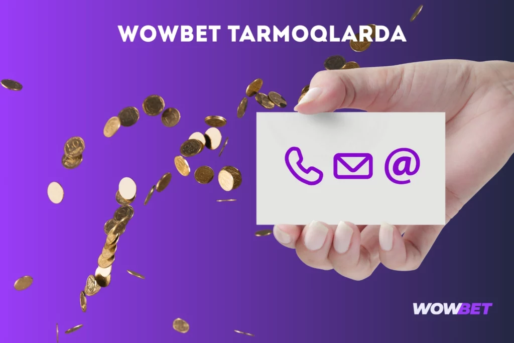 Wowbet Oʻzbekiston foydalanuvchilari uchun rasmiy sahifalar